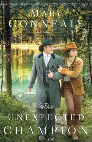 Cover of the book The Unexpected Champion (High Sierra Sweethearts Book #3) by Alexandra Kuykendall
