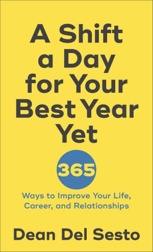 Cover of the book A Shift a Day for Your Best Year Yet by Sharon Gillenwater