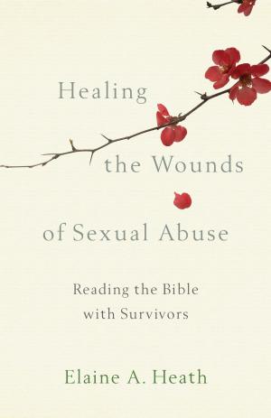 Book cover of Healing the Wounds of Sexual Abuse
