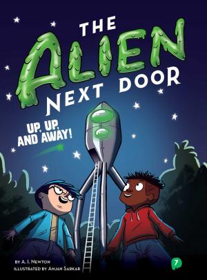 Cover of The Alien Next Door 7: Up, Up, and Away