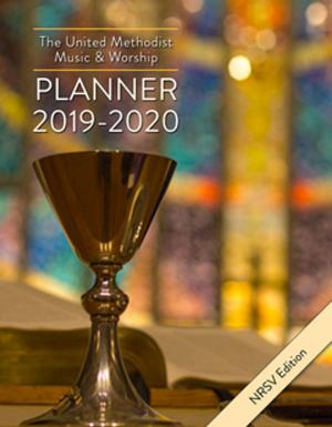 Cover of the book The United Methodist Music & Worship Planner 2019-2020 NRSV Edition by Kristine Miller, Scott McKenzie