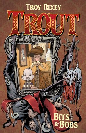 Cover of the book Trout Volume 1: Bits &amp; Bobs by Mike Mignola