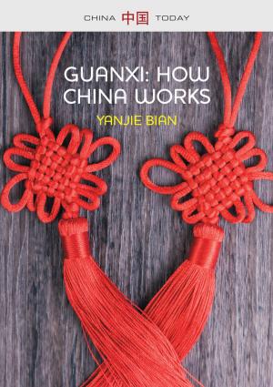 Cover of the book Guanxi, How China Works by Jeffrey C. Hooke