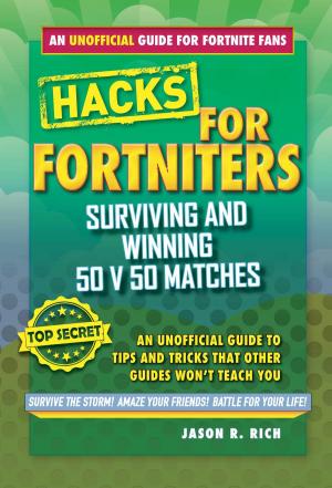 Book cover of Hacks for Fortniters: Surviving and Winning 50 v 50 Matches