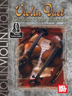 Cover of the book Violin Duet Classics Made Playable by William Bay