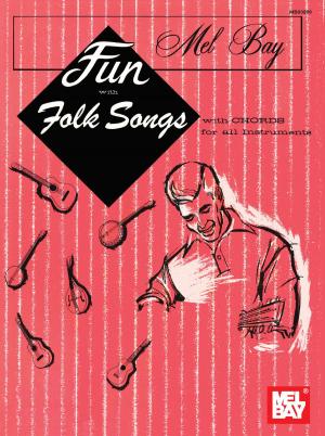 Cover of the book Fun with Folk Songs by Mel Bay, William Bay, Joe Carr