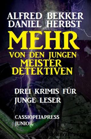 Cover of the book Mehr von den jungen Meisterdetektiven by Alfred Bekker, Margret Schwekendiek, Harvey Patton