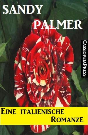 Cover of the book Eine italienische Romanze by Alfred Bekker, Pete Hackett, Alfred Wallon, Peter Dubina