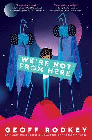 Cover of the book We're Not from Here by Jennifer Liberts