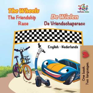Cover of the book The Wheels the Friendship Race De Wielen de Vriendschapsrace by Shelley Admont