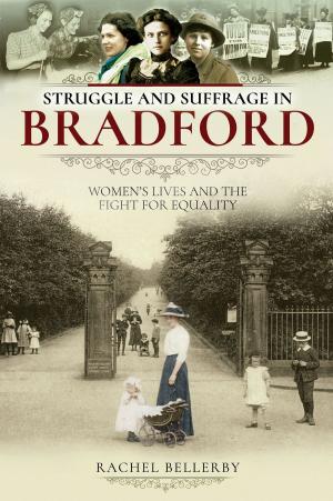Cover of the book Struggle and Suffrage in Bradford by Malcolm George Wright