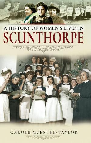 Book cover of A History of Women's Lives in Scunthorpe