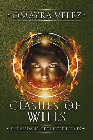 Cover of the book Clashes of Wills, The Assembly of Thirteen series book 3 by Robin Dalton