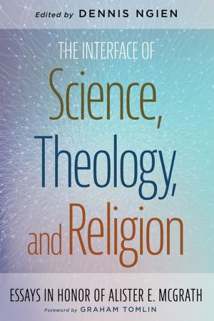 Cover of the book The Interface of Science, Theology, and Religion by Russell  E. Richey