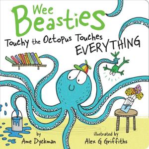 Cover of the book Touchy the Octopus Touches Everything by Jeffrey Burton