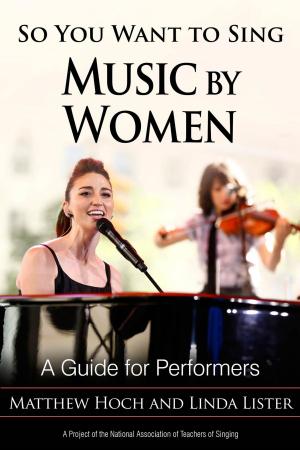 Cover of the book So You Want to Sing Music by Women by Maria Bucur
