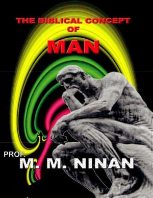 Cover of the book The Biblical Concept of Man by Prof. M.M. Ninan