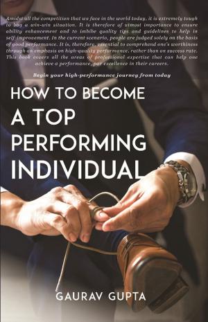 Cover of the book How to Become a Top Performing Individual by Editors of Men's Health