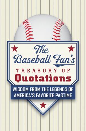 Cover of the book The Baseball Fan's Treasury of Quotations by Jill Brooke