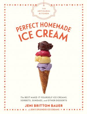 Book cover of The Artisanal Kitchen: Perfect Homemade Ice Cream