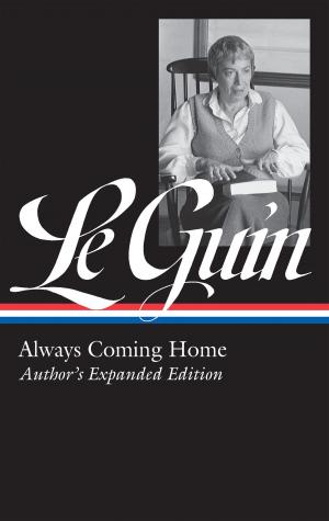 Book cover of Ursula K. Le Guin: Always Coming Home (LOA #315)