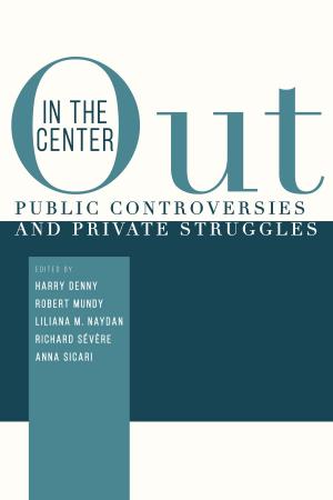 Cover of the book Out in the Center by Anne Ellen Geller, Michele Eodice, Frankie Condon, Meg Carroll, Elizabeth Boquet