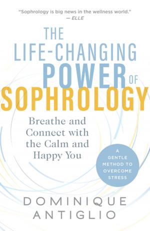 Cover of the book The Life-Changing Power of Sophrology by Jules Evans