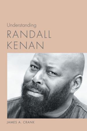 Book cover of Understanding Randall Kenan