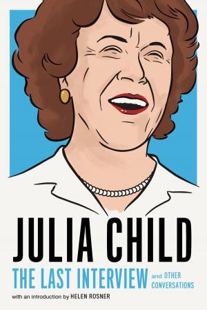 Cover of the book Julia Child: The Last Interview by Wolf Haas