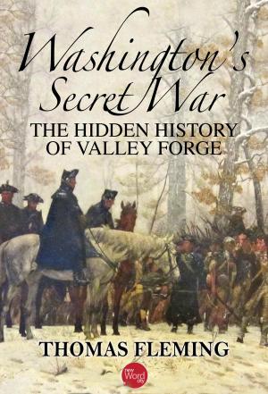 Book cover of Washington's Secret War: The Hidden History of Valley Forge