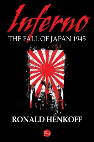 Cover of the book Inferno: The Fall of Japan 1945 by Dean Metcalf