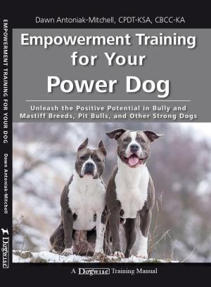 Cover of the book Empowerment Training for Your Power Dog by Robert Cole