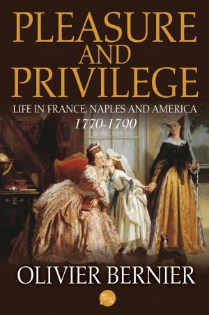 Cover of the book Pleasure and Privilege: Life in France, Naples, and America 1770-1790 by Emma Moreau