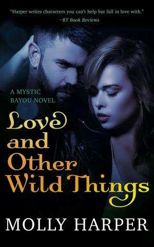 Cover of the book Love and Other Wild Things by Anna Windsor