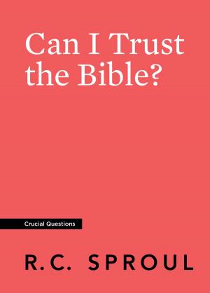 Cover of the book Can I Trust the Bible? by R.C. Sproul