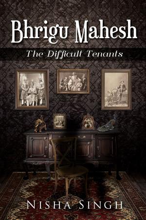 Cover of the book Bhrigu Mahesh: The Difficult Tenants by Alfred Lenarciak