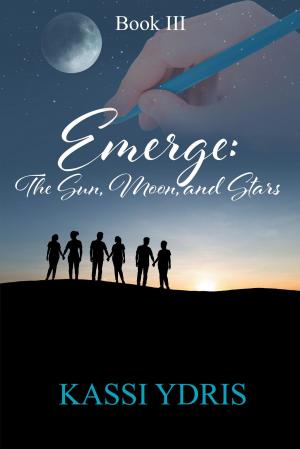 Cover of the book Emerge: The Sun, Moon, and Stars by Bonny Franke