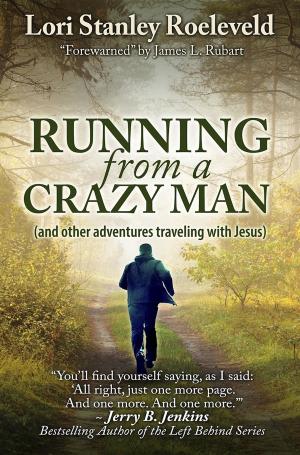 Cover of Running from a Crazy Man (and Other Adventures Traveling with Jesus)