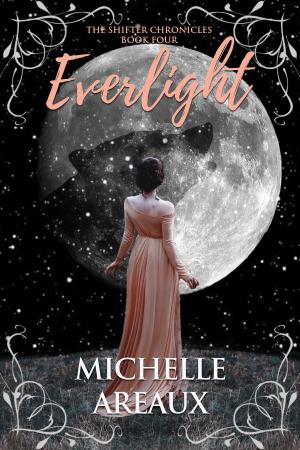 Cover of the book Everlight by Michelle Areaux