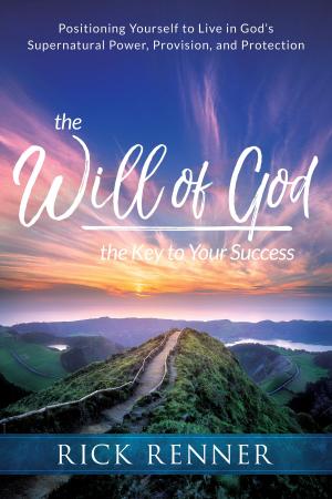 Cover of the book The Will of God, the Key to Your Success by Rebecca Springer