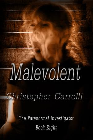 Cover of Malevolent by Christopher Carrolli, Melange Books, LLC