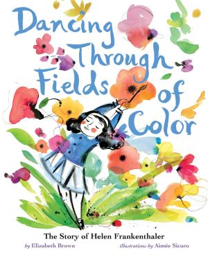 Cover of the book Dancing Through Fields of Color by Halley Feiffer