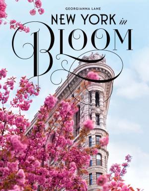 Cover of the book New York in Bloom by Gaby Dalkin, Matt Armendariz