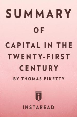 Cover of the book Summary of Capital in the Twenty-First Century by Instaread Summaries
