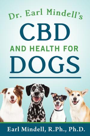 Cover of the book Dr. Earl Mindell's CBD and Health for Dogs by Larry Payne, Ph.D., E-RYT500, YTRX, Terra Gold, M.A., L.Ac., E-RYT500, YTRX, Eden Goldman, D.C., E-RYT500, YTRX