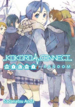 Cover of Kokoro Connect Volume 4: Michi Random