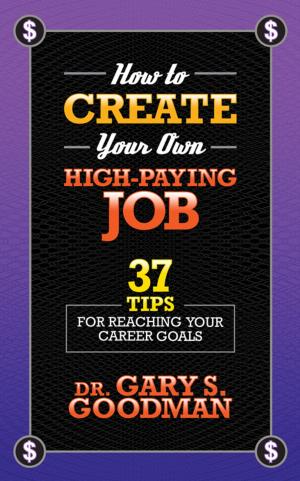 Book cover of How to Create Your Own High Paying Job