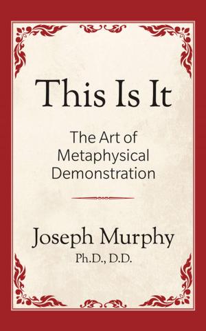 Cover of the book This is It!: The Art of Metaphysical Demonstration by Drew Tapley