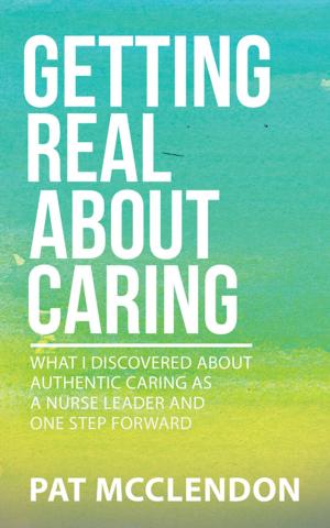 Cover of the book Getting Real About Caring by Danielle M. Davies