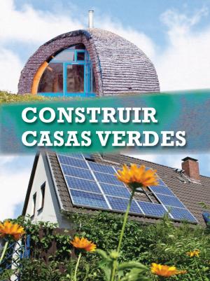 Cover of the book Constuir casas verdes by Anastasia Suen
